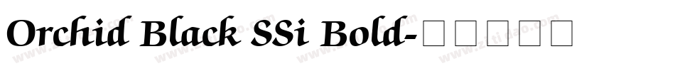 Orchid Black SSi Bold字体转换